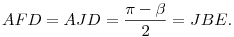 AFD\sph=AJD\sph=\frac{\pi-\beta}{2}=JBE\sph.