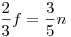 \frac 23 f=\frac 35 n