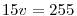 15v=255 \0