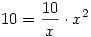 10=\frac{10}{x}\cdot x^2