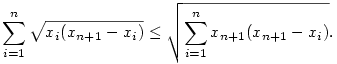 
\sum_{i=1}^n\sqrt{x_i(x_{n+1}-x_i)} \le
\sqrt{\sum_{i=1}^n x_{n+1}(x_{n+1}-x_i)}.
