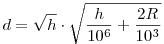d=\sqrt h\cdot\sqrt{\frac{h}{10^6}+\frac{2R}{10^3}}