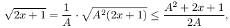 \sqrt{2x+1}=\frac1{A}\cdot\sqrt{A^2(2x+1)}\le\frac{A^2+2x+1}{2A},
