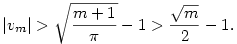  |v_m| > \sqrt{\frac{m+1}\pi} -1 > \frac{\sqrt{m}}2-1. 