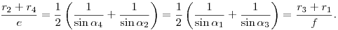 \frac{r_2+r_4}{e}=
\frac{1}{2}\left(\frac{1}{\sin\alpha_4}+\frac{1}{\sin\alpha_2}\right)=
\frac{1}{2}\left(\frac{1}{\sin\alpha_1}+\frac{1}{\sin\alpha_3}\right)=
\frac{r_3+r_1}{f}.