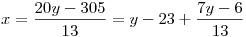x =
\frac{20y-305}{13} = y-23+ \frac{7y-6}{13}
