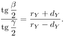 
\frac{\tg\dfrac{\beta}2}{\tg\dfrac{\gamma}2} = \frac{r_Y+d_Y}{r_Y-d_Y}.
