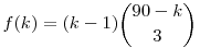 f(k)=(k-1){90-k\choose 3}