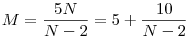 M=\frac{5N}{N-2}=5+\frac{10}{N-2}