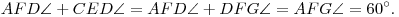 AFD\sphericalangle+CED\sphericalangle=AFD\sphericalangle+DFG\sphericalangle=AFG\sphericalangle=60^\circ.