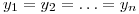 y_1=y_2=\ldots=y_n