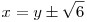 x=y\pm \sqrt 6