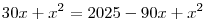 30x+x^2=2025-90x+x^2 \0