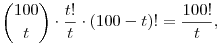 \binom{100}{t}\cdot \frac{t!}{t}\cdot (100-t)!=\frac{100!}{t},