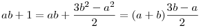 ab+1 = ab+\frac{3b^2-a^2}2 = (a+b)\frac{3b-a}2