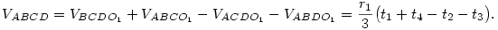  V_{ABCD}
= V_{BCDO_1}+V_{ABCO_1}-V_{ACDO_1}-V_{ABDO_1}
= \frac{r_1}{3}\big(t_1+t_4-t_2-t_3\big).