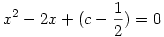 x^2-2x+(c-\frac12)=0
