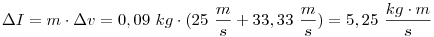 \Delta I=m\cdot \Delta v=0,09~kg\cdot(25~\frac ms+33,33~\frac ms)=5,25~\frac{kg\cdot m}{s}