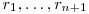 r_1,\ldots,r_{n+1}