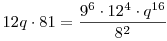 12q \cdot 81 = \frac{9^6 \cdot 12^4 \cdot q^{16}}{8^2}