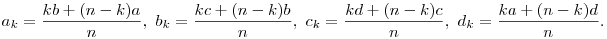 a_k=\frac{kb+(n-k)a}{n},\ b_k=\frac{kc+(n-k)b}{n},\ c_k=\frac{kd+(n-k)c}{n},\ d_k=\frac{ka+(n-k)d}{n}.