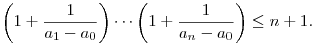 \bigg(1+\frac1{a_1-a_0}\bigg) \cdots
\bigg(1+\frac1{a_n-a_0}\bigg) \le n+1.