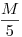 \frac M5