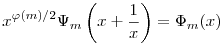 x^{\varphi(m)/2} \Psi_m\left(x+\frac1x\right) = \Phi_m(x)