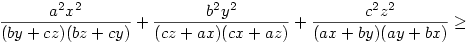 
\frac{a^2x^2}{(by+cz)(bz+cy)} + \frac{b^2y^2}{(cz+ax)(cx+az)} + \frac{c^2z^2}{(ax+by)(ay+bx)}
\ge
