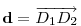 {\bf d}=\overrightarrow{D_1D_2}