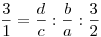 \displaystyle{\frac 31 = \frac dc : \frac ba : \frac 32}