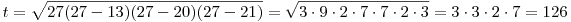 t=\sqrt{27(27-13)(27-20)(27-21)}=\sqrt{3\cdot 9\cdot 2\cdot 7\cdot 7 \cdot 2 \cdot 3}=3\cdot 3\cdot 2\cdot 7=126