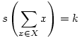 s\left(\sum\limits_{x\in X}x\right)=k