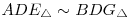ADE_\triangle \sim BDG_\triangle