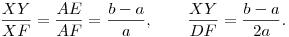 \frac{XY}{XF}=\frac{AE}{AF}=\frac{b-a}{a},\qquad \frac{XY}{DF}=\frac{b-a}{2a}.