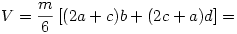 V=\frac{m}{6}\left[(2a+c)b+(2c+a)d\right]=