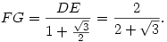 FG=\frac{DE}{1+\frac{\sqrt{3}}{2}}=\frac{2}{2+\sqrt{3}}.