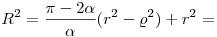 R^2=\frac{\pi - 2\alpha}{\alpha}(r^2-\varrho^2)+r^2=