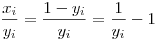 \frac{x_i}{y_i}=\frac{1-y_i}{y_i}=
\frac{1}{y_i}-1