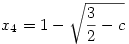 x_4=1-\sqrt{\frac32-c}