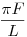 \frac{\pi F}{L}