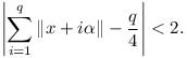 
\left| \sum_{i=1}^q \| x+i\alpha \| - \frac{q}{4} \right| < 2.
