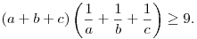 (a+b+c)\left(\frac 1a+\frac 1b+\frac 1c\right)\geq9.