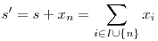 s'=s+x_n=\sum_{i\in I\cup \{ n\}}x_i