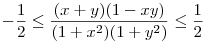 -\frac{1}{2}\le \frac{(x+y)(1-xy)}{(1+x^{2})(1+y^{2})}\le\frac{1}{2}