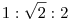1:\sqrt 2:2