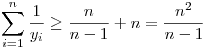 \sum_{i=1}^n \frac{1}{y_i}\ge \frac{n}{{n-1}}+n=\frac{n^2}{n-1}