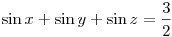 \sin x
+\sin y +\sin z =\frac{3}{2}