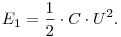 
E_1=\frac 12\cdot C\cdot U^2.