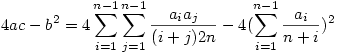 4ac-b^2 = 4 \sum_{i=1}^{n-1} \sum_{j=1}^{n-1} \frac{a_i a_j}{(i+j)2n}-4(\sum_{i=1}^{n-1} \frac{a_i}{n+i})^2